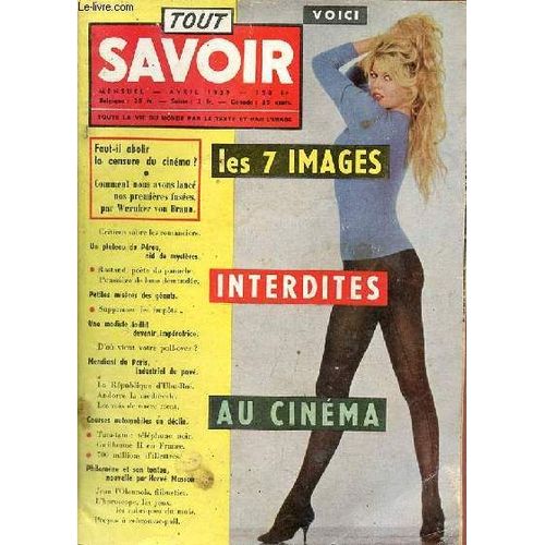 Tout Savoir N°71 Avril 1959 - Faut Il Abolir La Censure Du Cinéma ? - Comment Nous Avons Lancé Nos Premières Fusées Par Wernher Von Braun - Les 7 Images Interdites Aucinéma - Criticus Sabre Les(...)