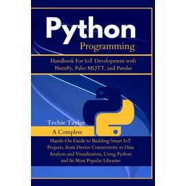 Python Programming Handbook for IOT Development with Numpy, Paho MQTT ...