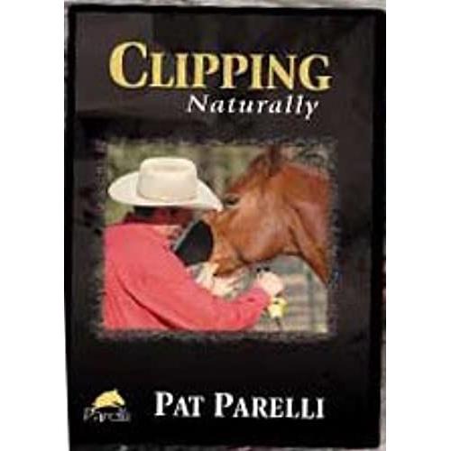 Clipping Naturally - Pat Parelli