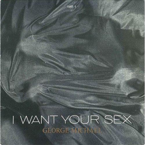 I Want Your Sex (Rhythm 1) - I Want Your Sex (Rhythm 2)