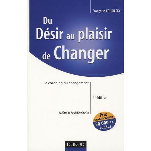 Du Désir Au Plaisir De Changer - Le Coaching Du Changement