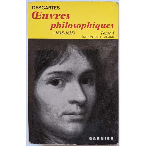 Descartes. Oeuvres Philosophiques Tome I : 1618-1637. Textes Établis, Présentés Et Annotés Par Ferdinand Alquié