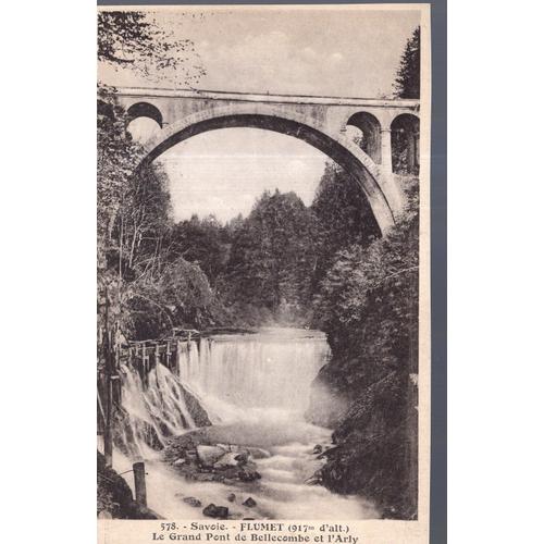 Carte Postale De Flumet (Savoie) Le Grand Pont De Bellecombe Et L' Arly (Réf.578)