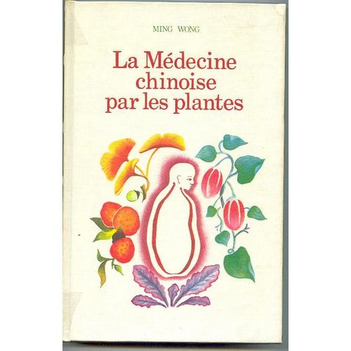 La Médecine Chinoise Par Les Plantes
