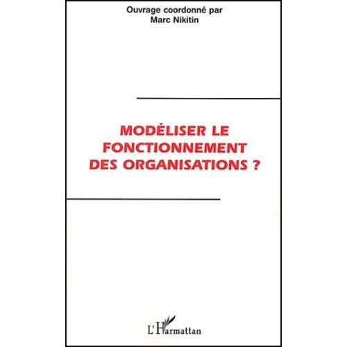Modéliser Le Fonctionnement Des Organisations ?