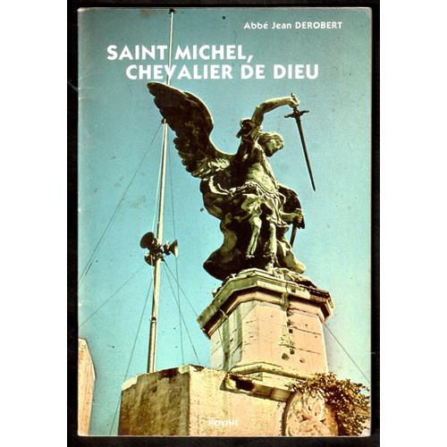 Saint Michel, Chevalier De Dieu [Par M. L'abbé Jean Derobert]