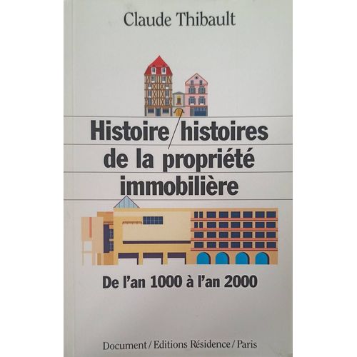 Histoire-Histoires De La Propriété Immobilière - De L'an 1000 À L'an 2000, Document