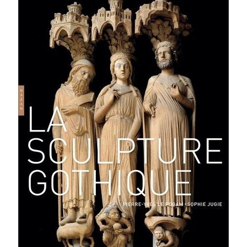 La Sculpture Gothique - 1140-1430