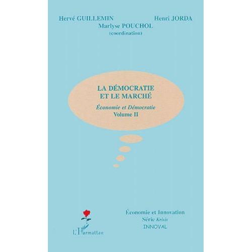 Economie Et Démocratie - Volume 2, La Démocratie Et Le Marché
