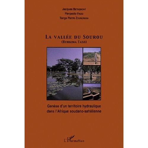 La Vallée Du Sourou (Burkina Faso) - Genèse D'un Territoire Hydraulique Dans L'afrique Soudano-Sahélienne