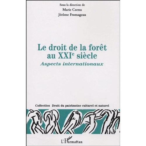 Le Droit De La Forêt Au Xxie Siècle - Aspects Internationaux