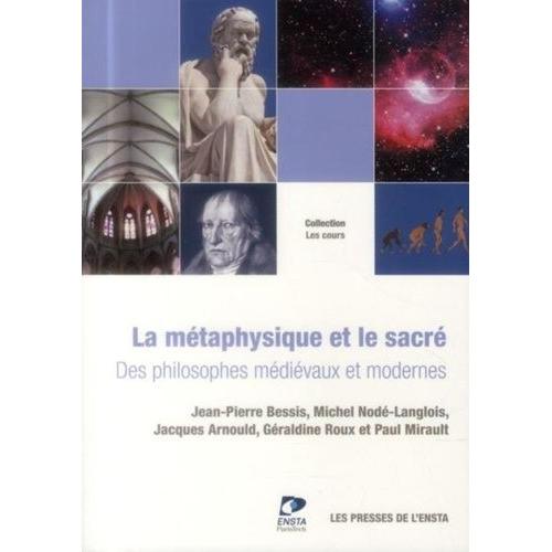 La Métaphysique Et Le Sacré - Des Philosophes Médiévaux & Modernes