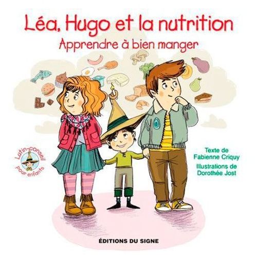 Léa, Hugo Et La Nutrition - Apprendre À Bien Manger