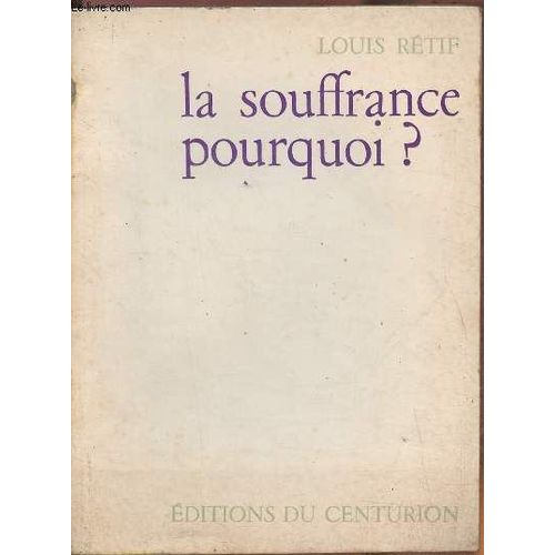 La Souffrance, Pourquoi?