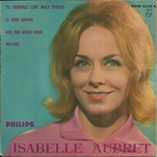 Isabelle Aubret : Si, Mon Amour (J. Wolner, E. Hagen, J. Datin, L. Vidalin) 3'20 - Malgré 1'58 / Tu Tiendras Cent Mille Étoiles (H. Crolla, M. Danzas) 3'00 - Moi Qui Avais Peur 2'32