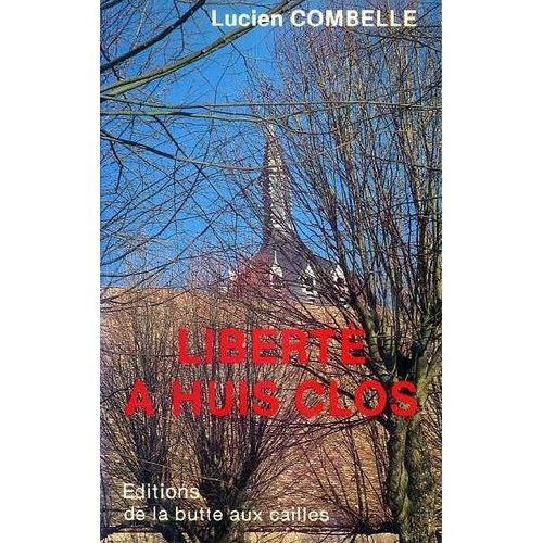 Liberté À Huit Clos Combelle