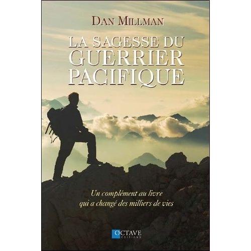 La Sagesse Du Guerrier Pacifique - Un Complément Au Livre Qui A Changé Des Milliers De Vies