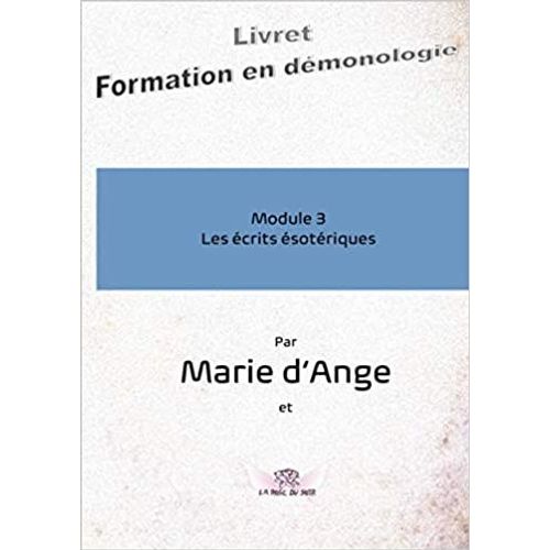 Formation En Démonologie: Module 3 : Les Écrits Ésotériques