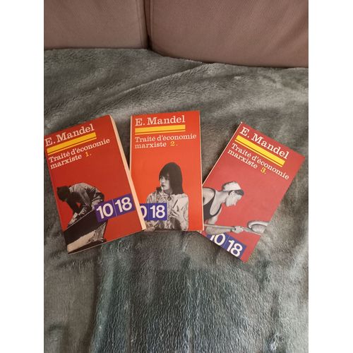 Traité D'économie Marxiste Tomes 1,2 Et 3? 10/18 Ernest Mandel 1969
