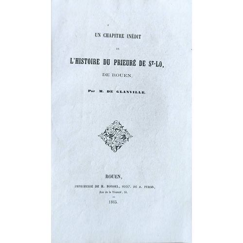 Un Chapitre Inédit De L'histoire Du Prieuré De St-Lo De Rouen. Suivi De: Sur Quelques Recettes Pharmaceutiques Par Glanville - 1865