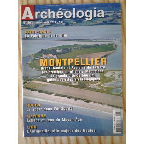 Archéologia N° 501 Juillet/Août 2012 - Montpelier: Grecs Gaulois Et Romains De Lattara