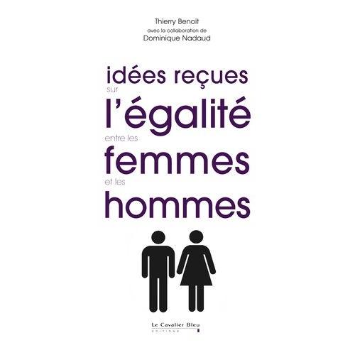 Idées Reçues Sur L'égalité Entre Les Femmes Et Les Hommes