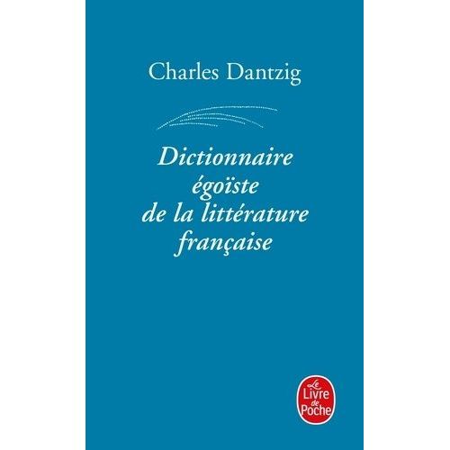 Dictionnaire Égoïste De La Littérature Française