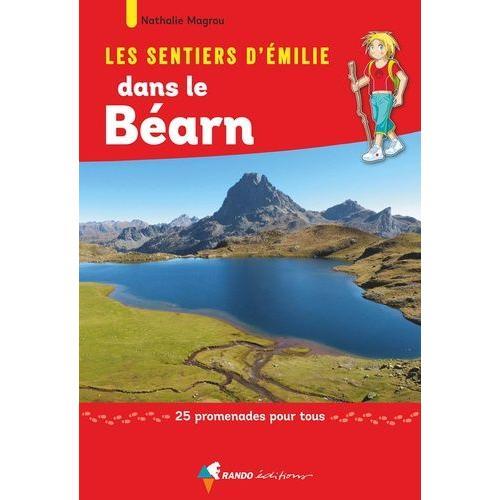 Les Sentiers D'emilie Dans Le Béarn - 25 Promenades Pour Tous