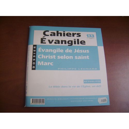 Cahiers Evangile N°133 : Evangile De Jésus Christ Selon Saint Marc