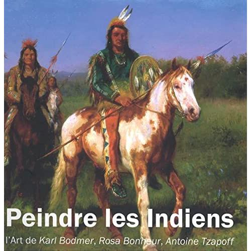 Peindre Les Indiens, L'art De Karl Bodmer, Rosa Bonheur, Antoine Tzapoff