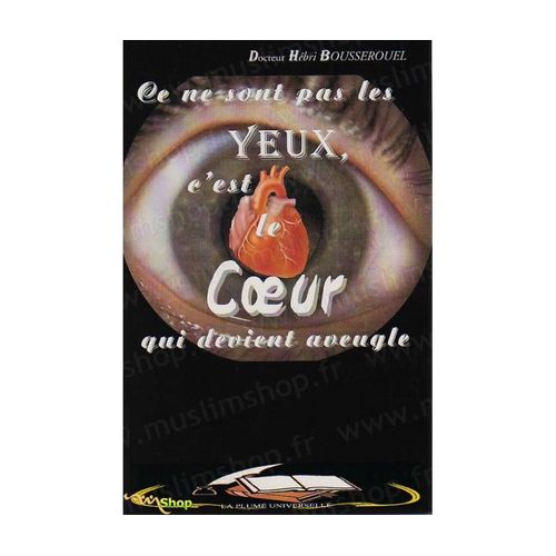 Ce Ne Sont Pas Les Yeux, C'est Le Coeur Qui Devient Aveugle