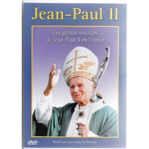 Jean-Paul Ii - Les Grands Voyages De Jean-Paul Ii En France