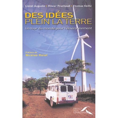 Des Idées Plein La Terre - Un Tour Du Monde Pour L'environnement