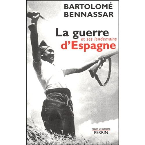 La Guerre D'espagne Et Ses Lendemains