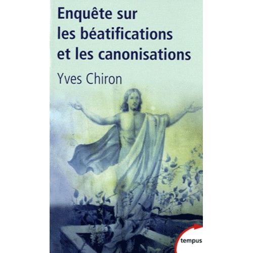 Enquête Sur Les Béatifications Et Les Canonisations