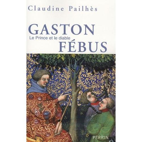 Gaston Fébus - Le Prince Et Le Diable