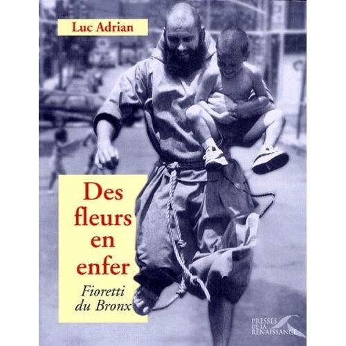 Des Fleurs En Enfer - Fioretti Du Bronx