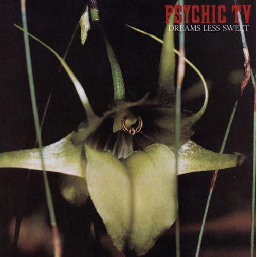 Psychic Tv - Dreams Less Sweet [Vinyl]