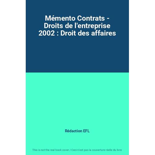 Mémento Contrats - Droits De L'entreprise 2002 : Droit Des Affaires