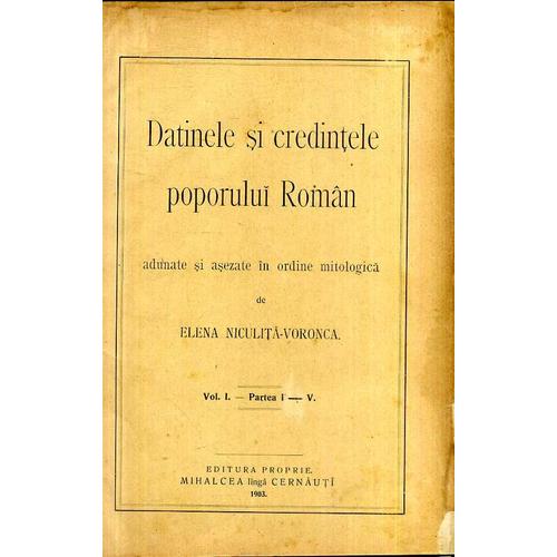 Datinele Si Credintele Poporului Roman Coutumes Et Croyances Du Peuple Roumain Elena Niculita-Voronca 1903 Tome 1 1294 Pages