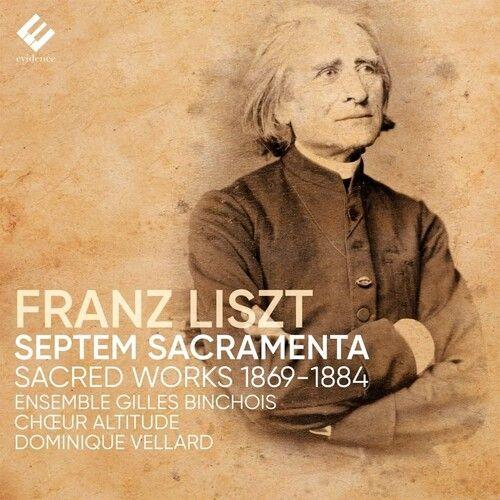 Dominique Vellard - Liszt: Septem Sacramenta [Cd]