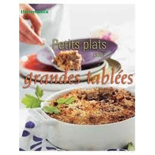 Petits Plats Pour Grandes Tablées [Thermomix] (Vorwerk, 2011)