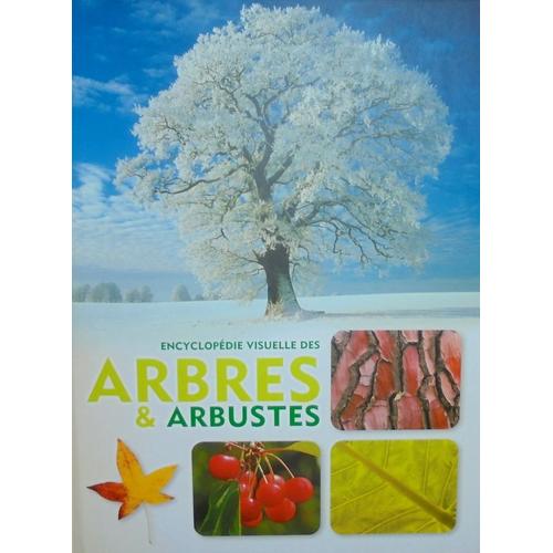Encyclopédie Visuelle Des Arbres & Arbustes