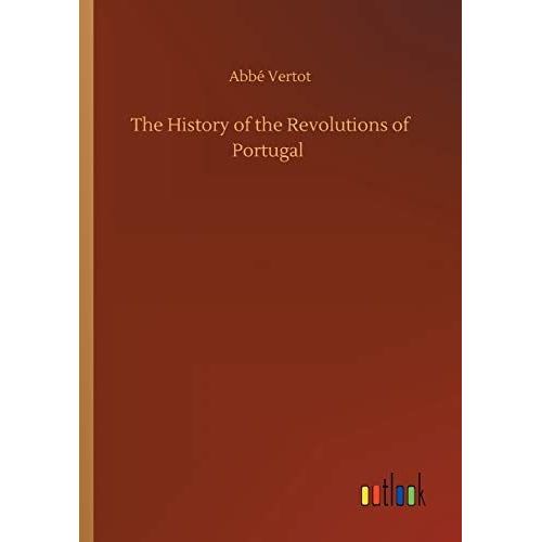 The History Of The Revolutions Of Portugal