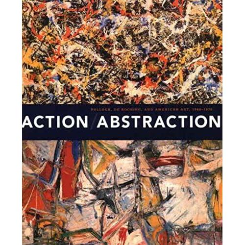 Action/Abstraction: Pollock, De Kooning, And American Art, 1940-1976 (Jewish Museum)