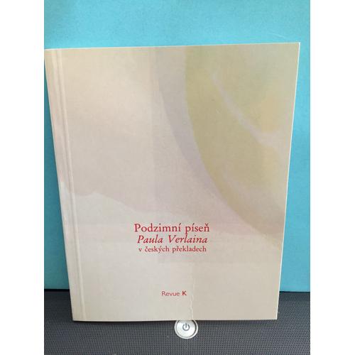 Podzimni Pisen : Paula Verlaina V Ceskych Prekladech. Revue K.1988. Chanson D'automne Paul Verlaine