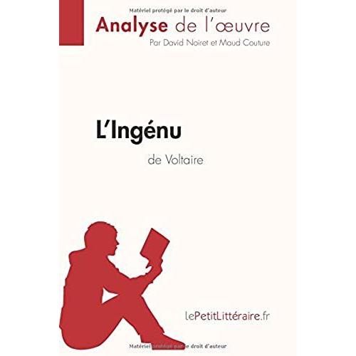 L'ingénu De Voltaire (Analyse De L'oeuvre): Comprendre La Littérature Avec Lepetitlittéraire.Fr