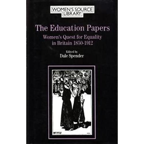 Education Papers: Women's Quest For Equality In Britain, 1850-1912 (Women's Source Library)