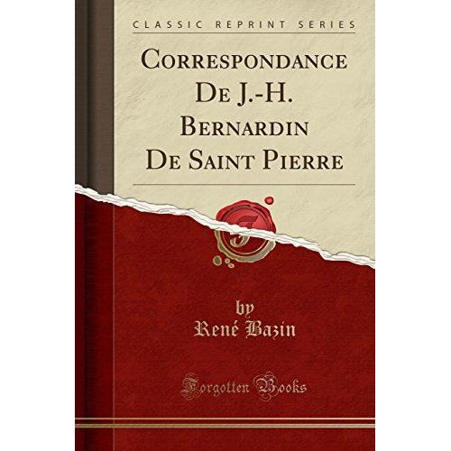 Bazin, R: Correspondance De J.-H. Bernardin De Saint Pierre