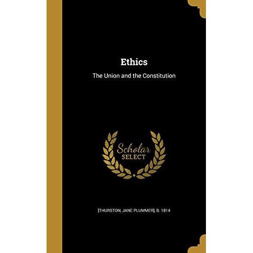 Ethics: The Union And The Constitution